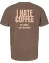 I Hate Coffee T-Shirt