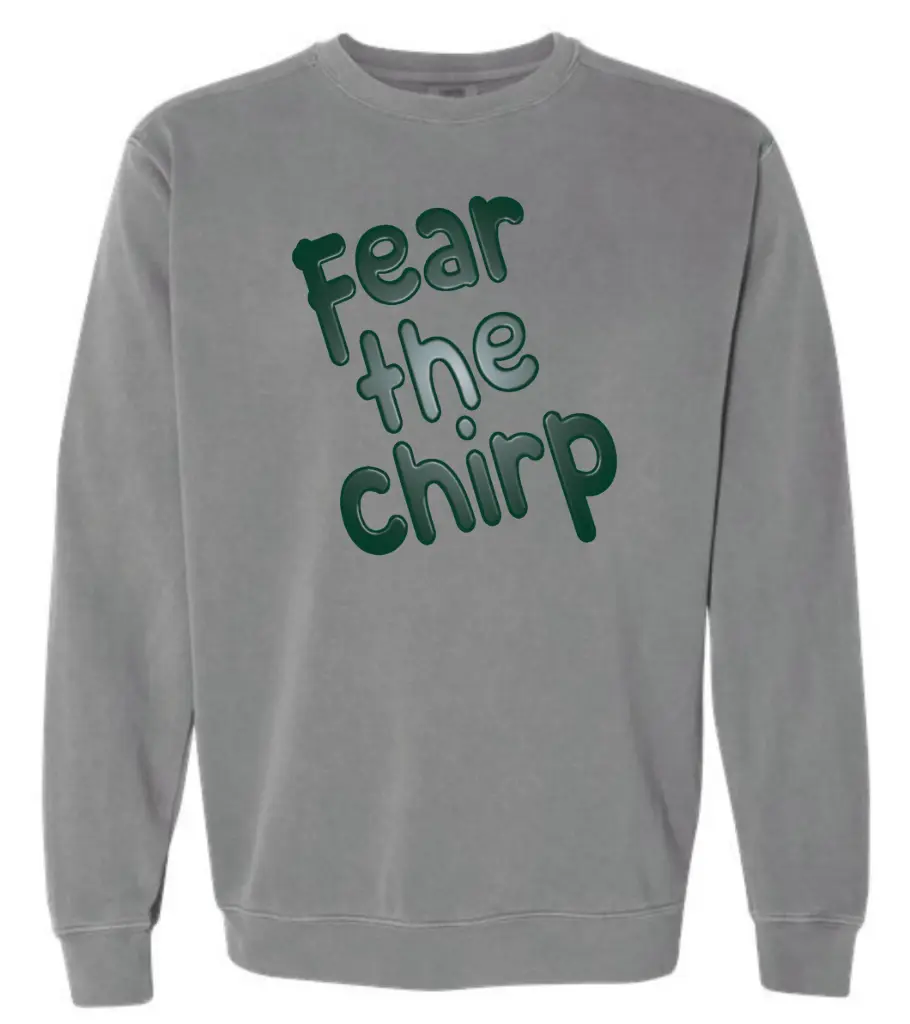 Comfort Color Crewneck Fear the Chirp 