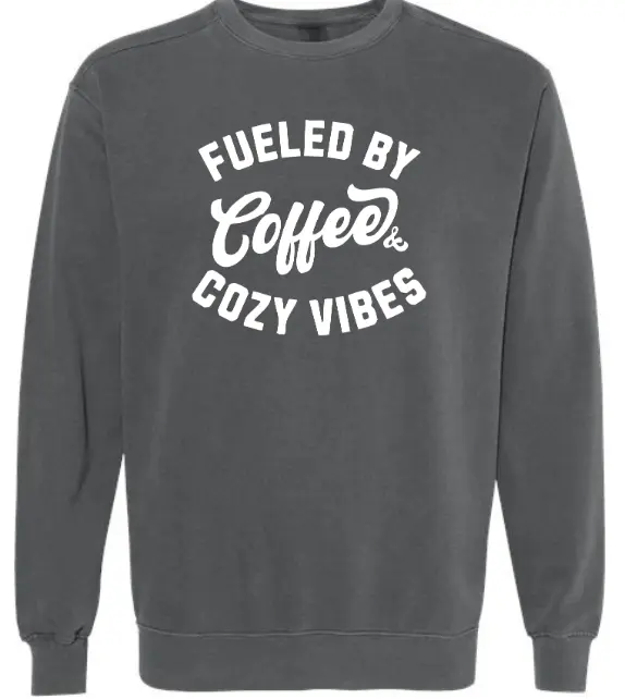 Comfort Colors Fueled By Coffee Crewneck Sweatshirt (Small)